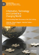 Information, Technology and Control in a Changing World: Understanding Power Structures in the 21st Century