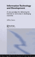 Information Technology and Development: A New Paradigm for Delivering the Internet to Rural Areas in Developing Countries