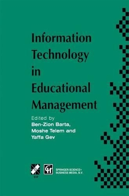 Information Technology in Educational Management - Barta, Ben-Zion (Editor), and Gev, Y (Editor), and Telem, Moshe (Editor)
