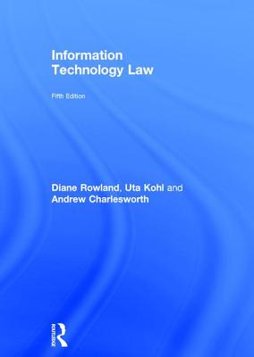 Information Technology Law - Kohl, Uta (Editor), and Charlesworth, Andrew (Editor)