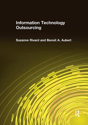 Information Technology Outsourcing - Rivard, Suzanne, and Aubert, Benoit A.