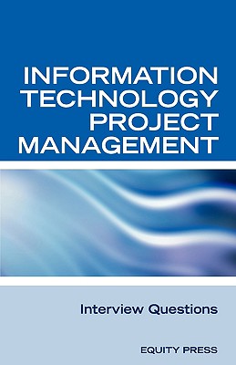 Information Technology Project Management Interview Questions - Sanchez-Clark, Terry (Compiled by)
