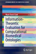 Information-Theoretic Evaluation for Computational Biomedical Ontologies