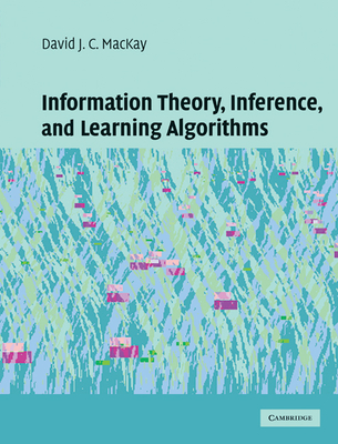 Information Theory, Inference and Learning Algorithms - MacKay, David J C