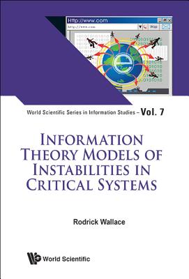 Information Theory Models Instabilities Critical Systems - Wallace Rodrick