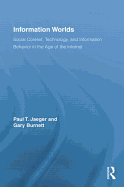 Information Worlds: Behavior, Technology, and Social Context in the Age of the Internet