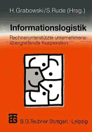 Informationslogistik: Rechnerunterst?tzte Unternehmens?bergreifende Kooperation