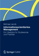 Informationsorientiertes Management: Ein Uberblick Fur Studierende Und Praktiker