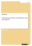 Informationstechnik in der Bank. Was muss sich ?ndern?