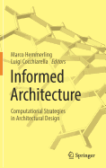 Informed Architecture: Computational Strategies in Architectural Design