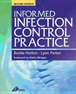 Informed Infection Control Practice - Horton, Rozila, and Parker, Lynn, RGN