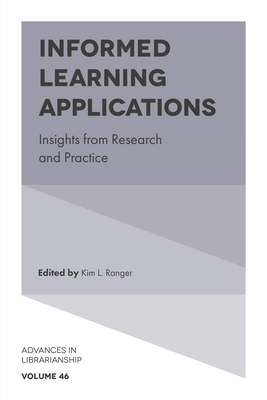 Informed Learning Applications: Insights from Research and Practice - Ranger, Kim L (Editor)