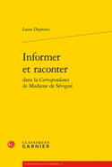 Informer Et Raconter Dans La Correspondance de Madame de Sevigne