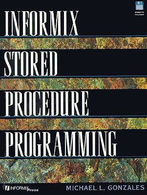 Informix Stored Procedure Programming - Gonzales, Michael
