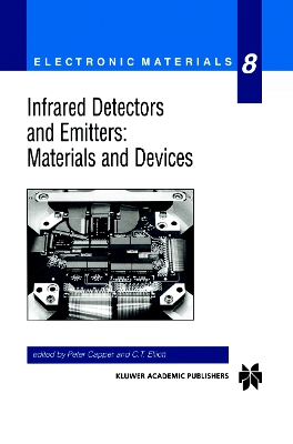 Infrared Detectors and Emitters: Materials and Devices - Capper, Peter (Editor), and Elliott, C.T. (Editor)