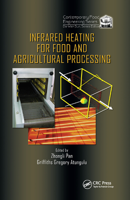 Infrared Heating for Food and Agricultural Processing - Pan, Zhongli (Editor), and Atungulu, Griffiths Gregory (Editor)