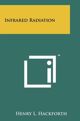 Infrared Radiation - Hackforth, Henry L