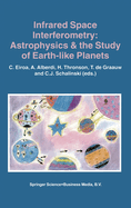 Infrared Space Interferometry: Astrophysics & the Study of Earth-Like Planets