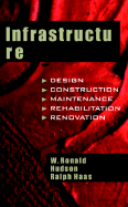 Infrastructure Management: Integrating Design, Construction, Maintenance, Rehabilitation and Renovation