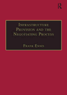 Infrastructure Provision and the Negotiating Process