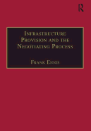 Infrastructure Provision and the Negotiating Process