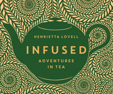 Infused: Adventures in Tea
