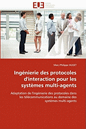 Ing?nierie des protocoles d'interaction pour les syst?mes multi-agents
