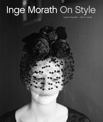 Inge Morath: On Style - Jacob, John P, and Picardie, Justine, Ms. (Introduction by)