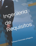 Ingenier�a de Requisitos: Software Orientado al Negocio