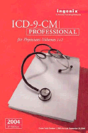 Ingenix ICD-9-CM Professional for Physicians,: Volumes 1 & 2 -- 2004