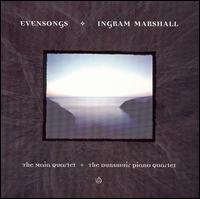 Ingram Marshall: Evensongs - Amy Kuhlman Appold (violin); Dunsmuir Piano Quartet; Elizabeth Oakes (viola); Jennifer Cult (cello); Justin Blasdale (piano);...