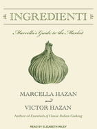 Ingredienti: Marcella's Guide to the Market