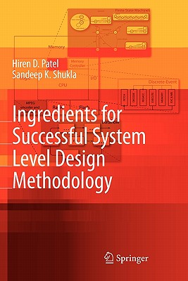 Ingredients for Successful System Level Design Methodology - Patel, Hiren D., and Shukla, Sandeep Kumar