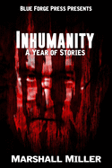 Inhumanity: A Year of Stories