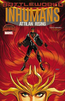 Inhumans: Attilan Rising - Soule, Charles (Text by)