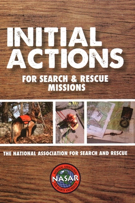 Initial Actions for Search & Rescue Missions - National Association for Search & Rescue