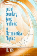 Initial Boundary Value Problems in Mathematical Physics