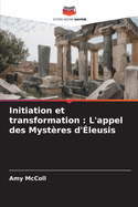 Initiation et transformation: L'appel des Myst?res d'?leusis