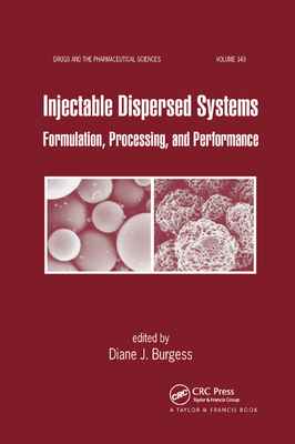 Injectable Dispersed Systems: Formulation, Processing, and Performance - Burgess, Diane J. (Editor)
