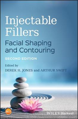 Injectable Fillers: Facial Shaping and Contouring - Jones, Derek, and Swift, Arthur