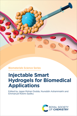 Injectable Smart Hydrogels for Biomedical Applications - Dodda, Jagan Mohan (Editor), and Ashammakhi, Nureddin (Editor), and Sadiku, Emmanuel Rotimi (Editor)