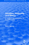 Injustice, Inequality and Ethics: A Philosophical Introduction to Moral Problems