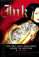 Ink: The Not-Just-Skin-Deep Guide to Getting a Tattoo