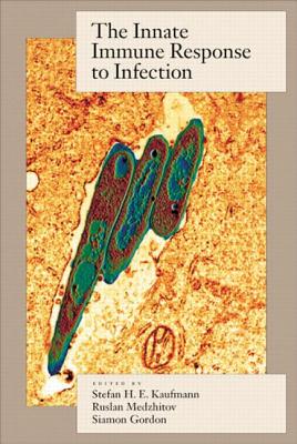 Innate Immune Response to Infection - Kaufmann, Stefan H (Editor), and Medzhitov, Ruslan (Editor), and Gordon, Siamon (Editor)