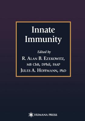 Innate Immunity - Ezekowitz, R Alan B (Editor), and Hoffmann, Jules A (Editor)