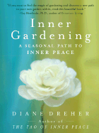 Inner Gardening: A Seasonal Path to Inner Peace