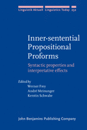 Inner-Sentential Propositional Proforms: Syntactic Properties and Interpretative Effects
