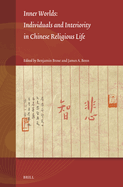 Inner Worlds: Individuals and Interiority in Chinese Religious Life