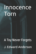 Innocence Torn: A Toy Never Forgets