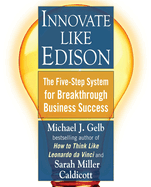 Innovate Like Edison: The Five-Step System for Breakthrough Business Success